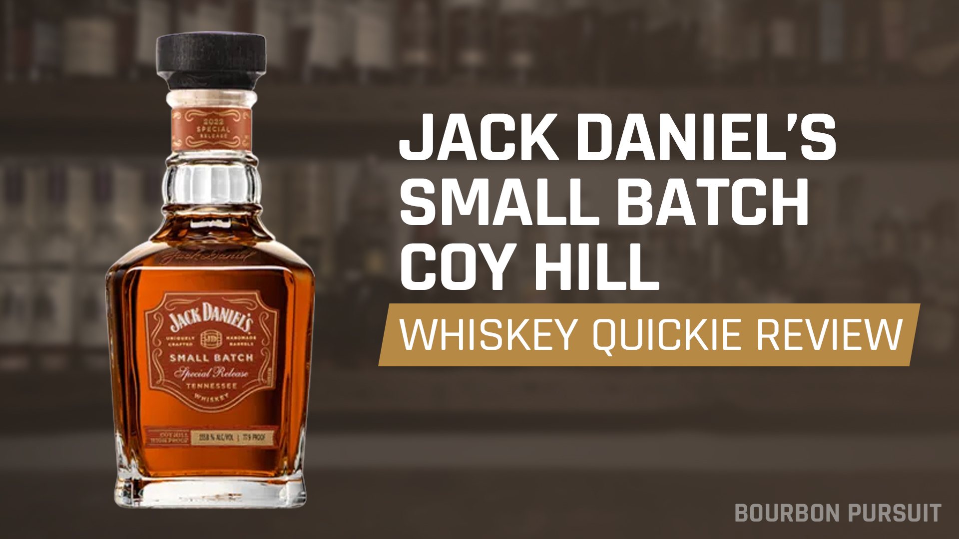 Whiskey Quickie Jack Daniel’s Small Batch Coy Hill High Proof Review