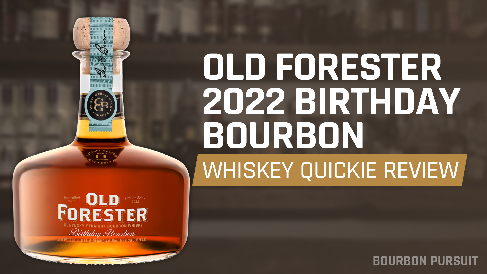 Whiskey Quickie Old Forester Birthday Bourbon 2022 Review BOURBON