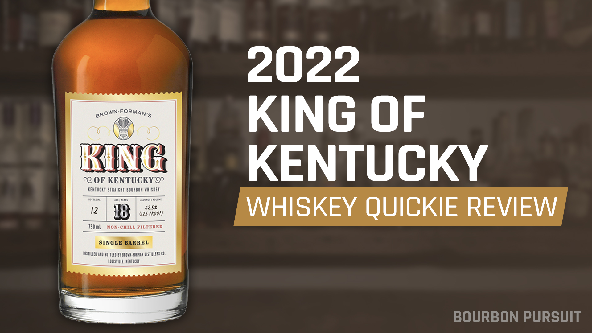 Whiskey Quickie King of Kentucky 18 Year 2022 Release Review BOURBON PURSUIT