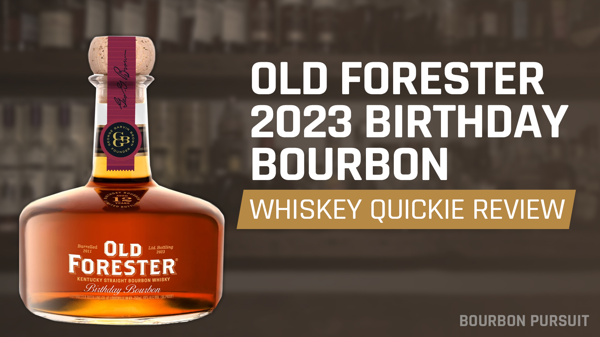 Whiskey Quickie Old Forester 2023 Birthday Bourbon Review BOURBON