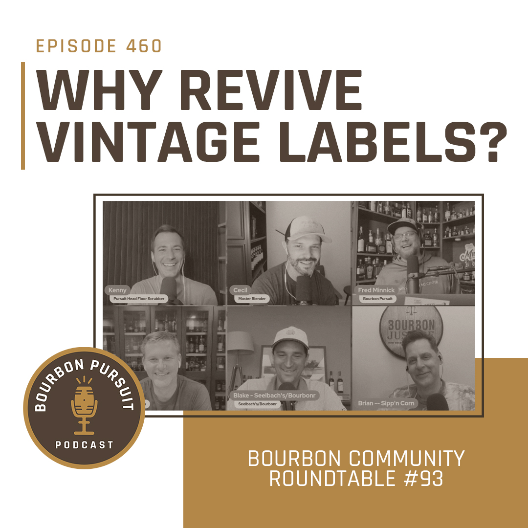 460 - What's the Value in Reviving Vintage Labels? with Bourbon ...